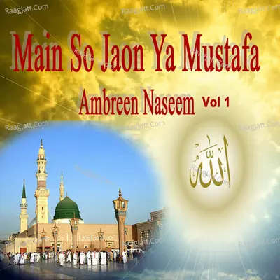 Main So Jaon Ya Mustafa, Vol. 1 - Ambreen Naseem