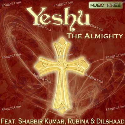 Yeshu- The Almighty - Shabbir Kumar