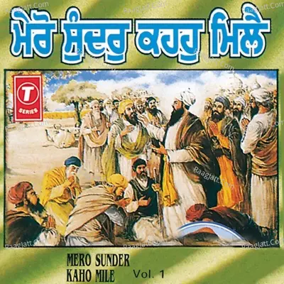 Mero Sunder Kaho Mile - Swami Gurpreet Hari Ji