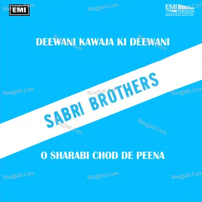 Deewani Kawaja Ki Deewani - O Sharabi Chod De Peena - Sabri Brothers