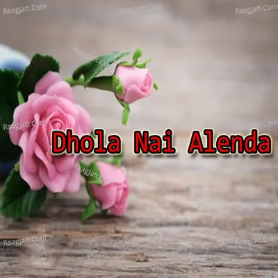 Dhola Nai Alenda Poster