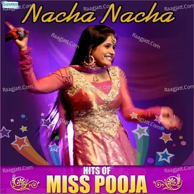 Nacha Nacha - Hits Of Miss Pooja - Miss Pooja