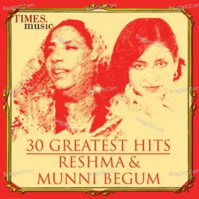 30 Greatest Hits - Reshma and Munni Begum - Reshma