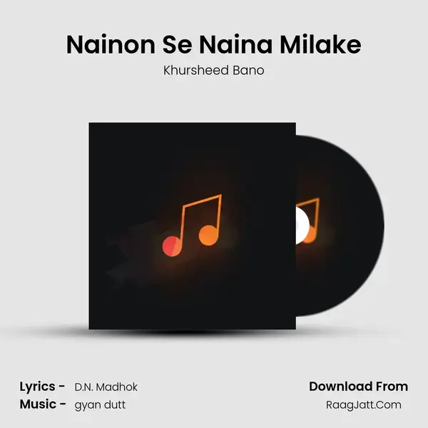 Nainon Se Naina Milake Song mp3 | Khursheed Bano