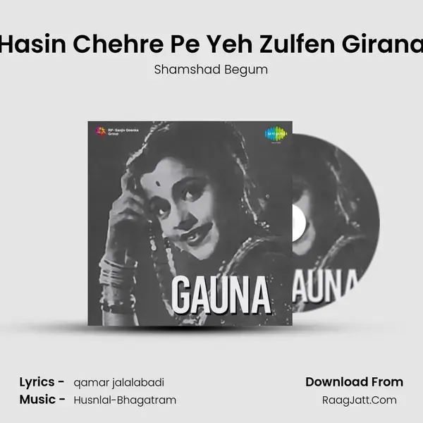 Hasin Chehre Pe Yeh Zulfen Girana Song mp3 | Shamshad Begum