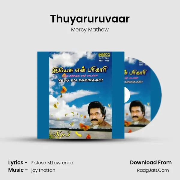 Thuyaruruvaar mp3 song