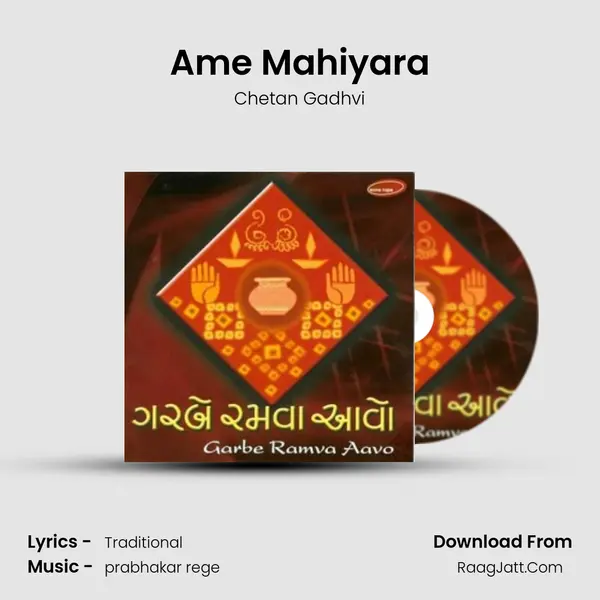 Ame Mahiyara Song mp3 | Chetan Gadhvi