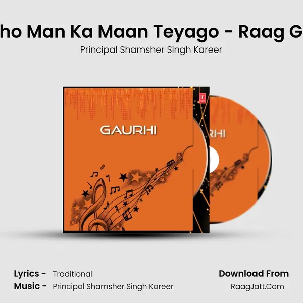 Sadho Man Ka Maan Teyago - Raag Gauri Song mp3 | Principal Shamsher Singh Kareer