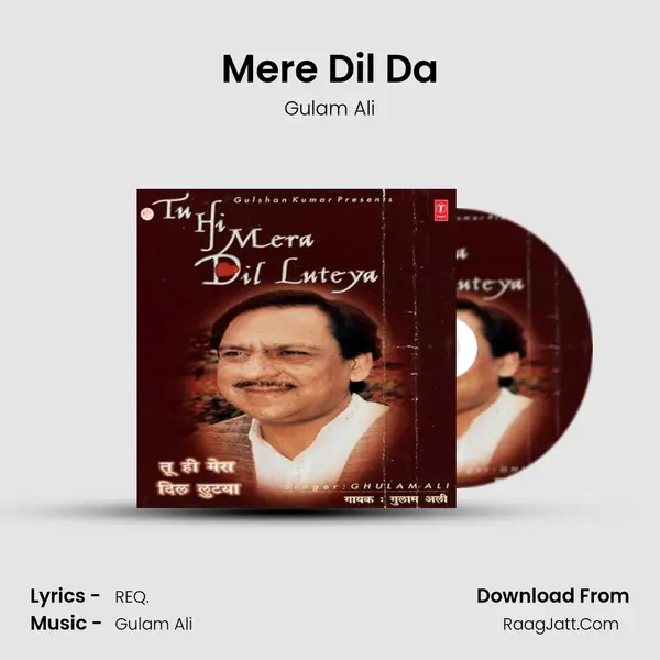 Mere Dil Da Song mp3 | Gulam Ali