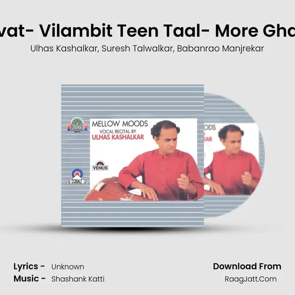 Raga- Lalit- Shuddh Dhaivat- Vilambit Teen Taal- More Ghar Aave Tarana- Madhya L mp3 song