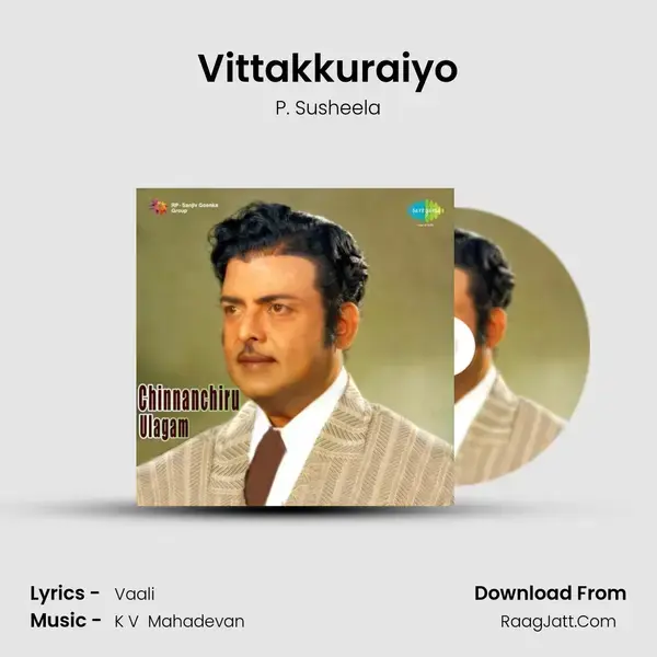 Vittakkuraiyo Song mp3 | P. Susheela