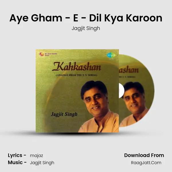 Aye Gham - E - Dil Kya Karoon Song mp3 | Jagjit Singh