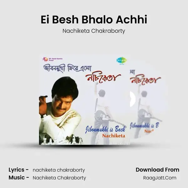 Ei Besh Bhalo Achhi Song mp3 | Nachiketa Chakraborty