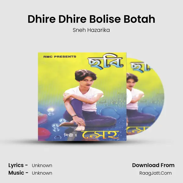 Dhire Dhire Bolise Botah Song mp3 | Sneh Hazarika