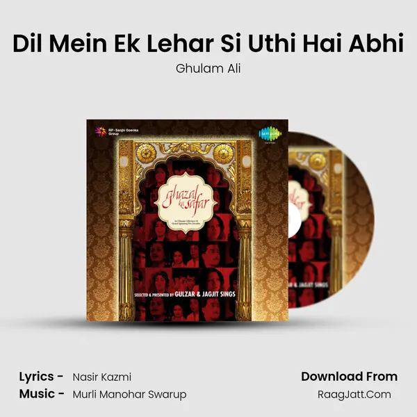 Dil Mein Ek Lehar Si Uthi Hai Abhi Song mp3 | Ghulam Ali