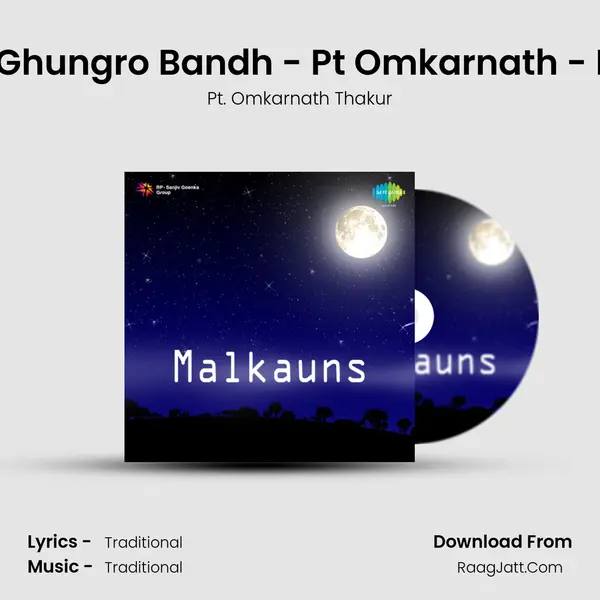 Pir Na Jani And Pag Ghungro Bandh - Pt Omkarnath - Malkauns - Vilambit Song mp3 | Pt. Omkarnath Thakur