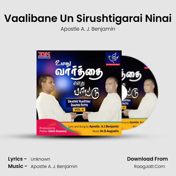 Vaalibane Un Sirushtigarai Ninai Song mp3 | Apostle A. J. Benjamin