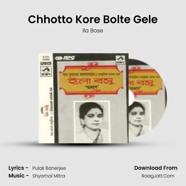 Chhotto Kore Bolte Gele mp3 song