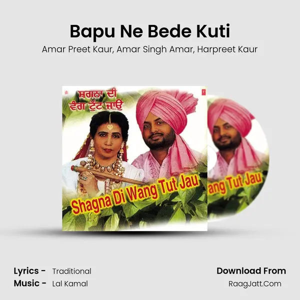 Bapu Ne Bede Kuti Song mp3 | Amar Preet Kaur