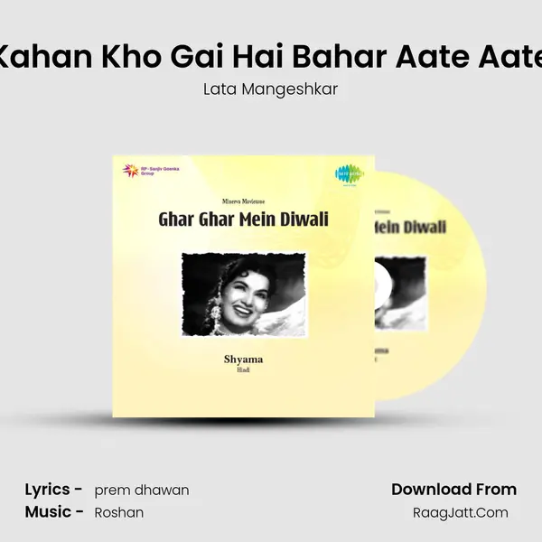 Kahan Kho Gai Hai Bahar Aate Aate Song mp3 | Lata Mangeshkar