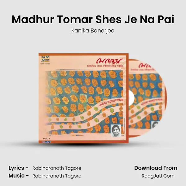 Madhur Tomar Shes Je Na Pai Song mp3 | Kanika Banerjee