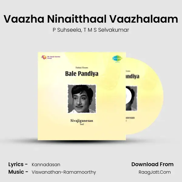 Vaazha Ninaitthaal Vaazhalaam Song mp3 | P Suhseela