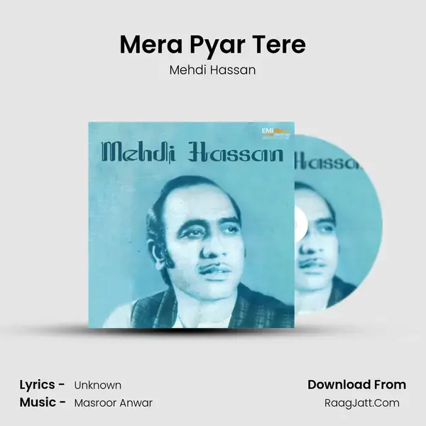 Mera Pyar Tere Song mp3 | Mehdi Hassan