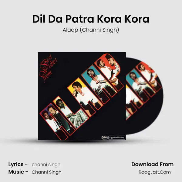 Dil Da Patra Kora Kora Song mp3 | Alaap (Channi Singh)