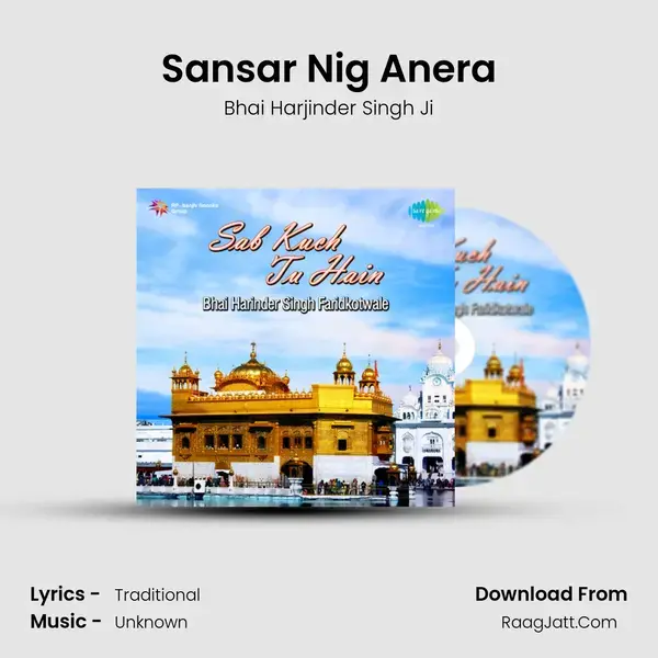 Sansar Nig Anera Song mp3 | Bhai Harjinder Singh Ji