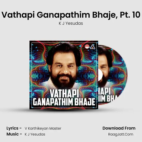 Vathapi Ganapathim Bhaje, Pt. 10 Song mp3 | K J Yesudas