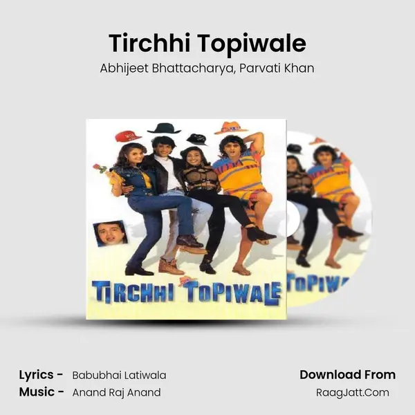 Tirchhi Topiwale Song mp3 | Abhijeet Bhattacharya