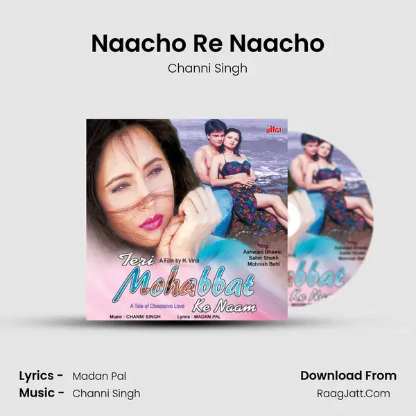 Naacho Re Naacho Song mp3 | Channi Singh