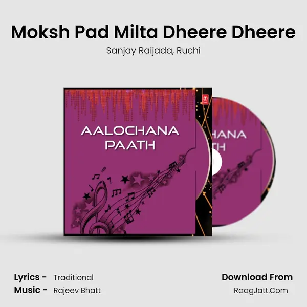 Moksh Pad Milta Dheere Dheere Song mp3 | Sanjay Raijada