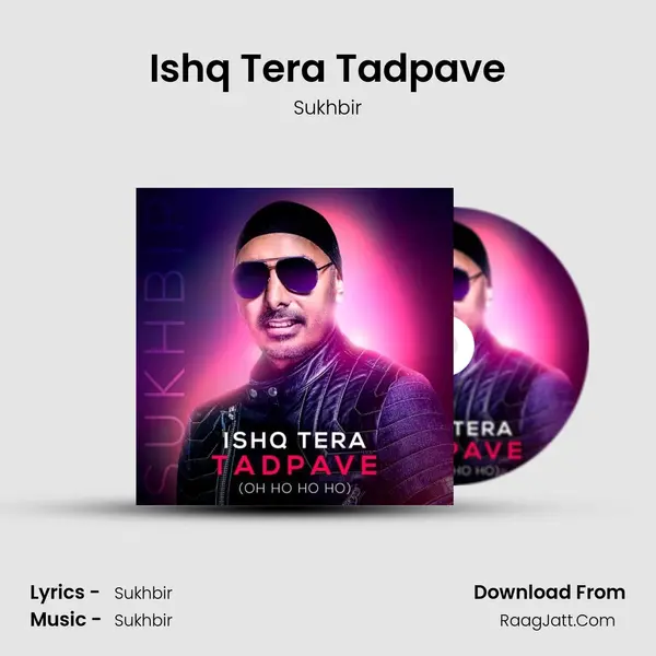 Ishq Tera Tadpave Song mp3 | Sukhbir