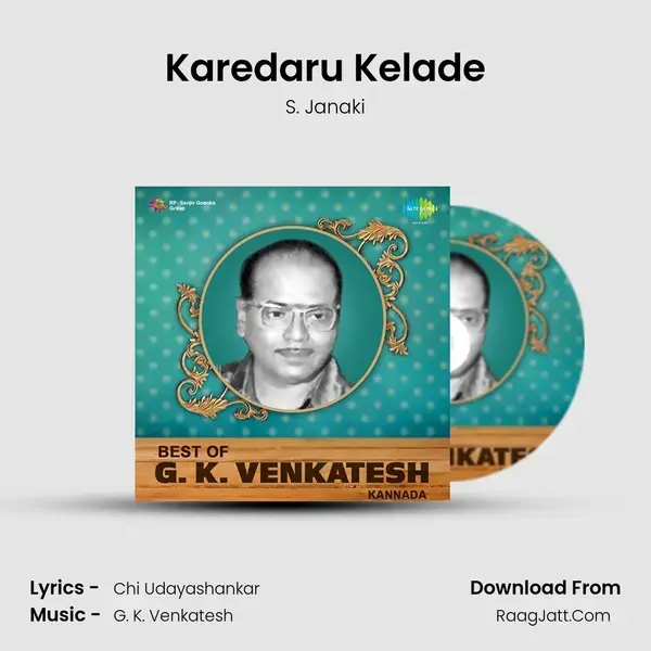 Karedaru Kelade Song mp3 | S. Janaki