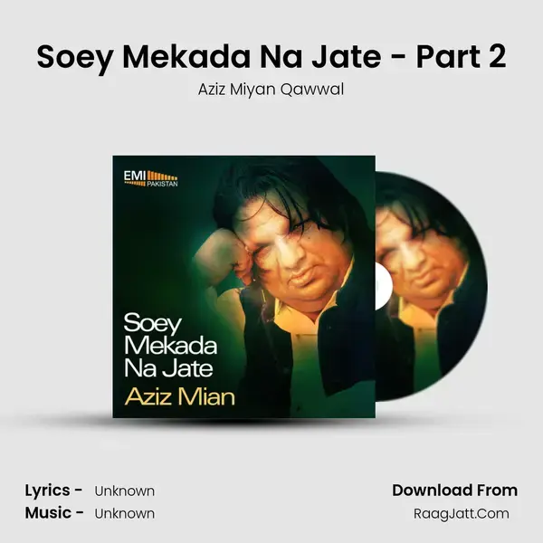 Soey Mekada Na Jate - Part 2 Song mp3 | Aziz Miyan Qawwal