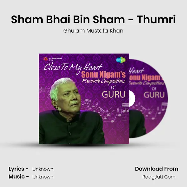 Sham Bhai Bin Sham - Thumri Song mp3 | Ghulam Mustafa Khan