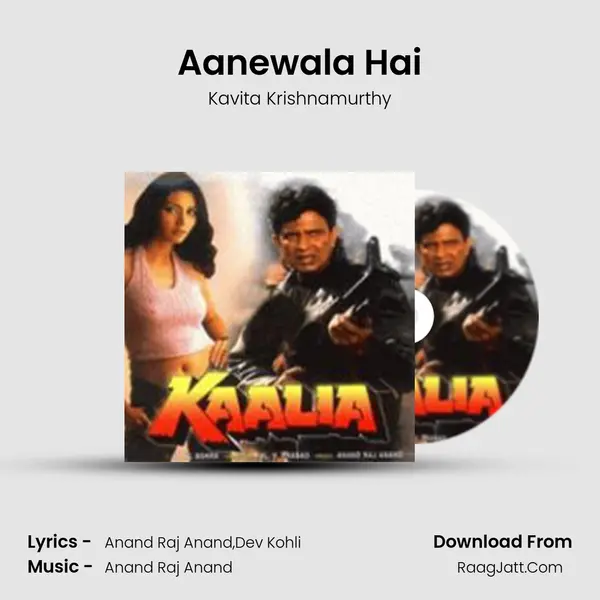 Aanewala Hai Song mp3 | Kavita Krishnamurthy