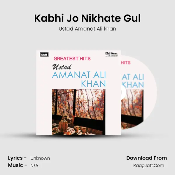 Kabhi Jo Nikhate Gul Song mp3 | Ustad Amanat Ali khan