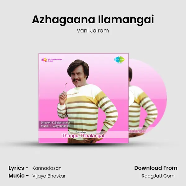 Azhagaana Ilamangai Song mp3 | Vani Jairam