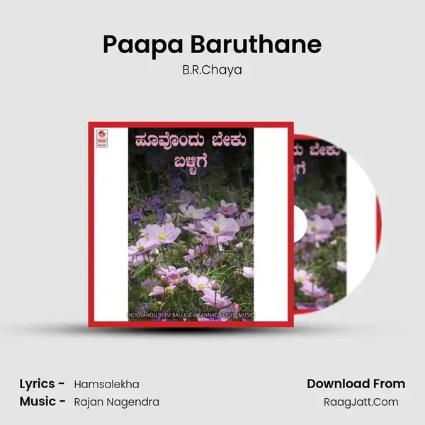 Paapa Baruthane Song mp3 | B.R.Chaya