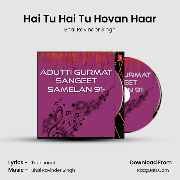 Hai Tu Hai Tu Hovan Haar Song mp3 | Bhai Ravinder Singh