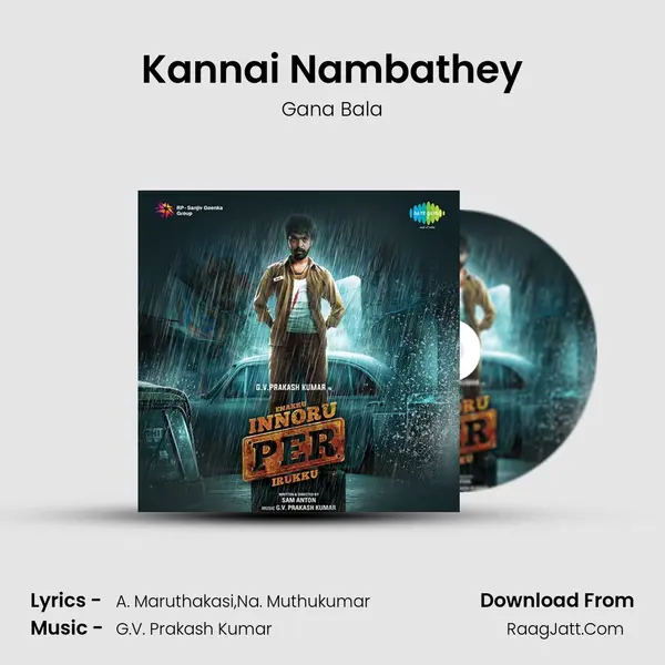 Kannai Nambathey Song mp3 | Gana Bala