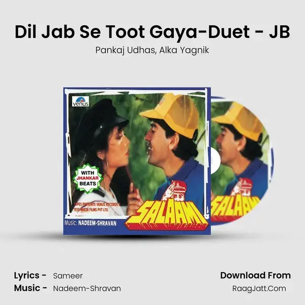 Dil Jab Se Toot Gaya-Duet - JB Song mp3 | Pankaj Udhas