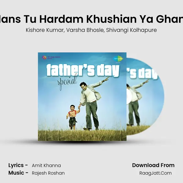 Hans Tu Hardam Khushian Ya Gham mp3 song