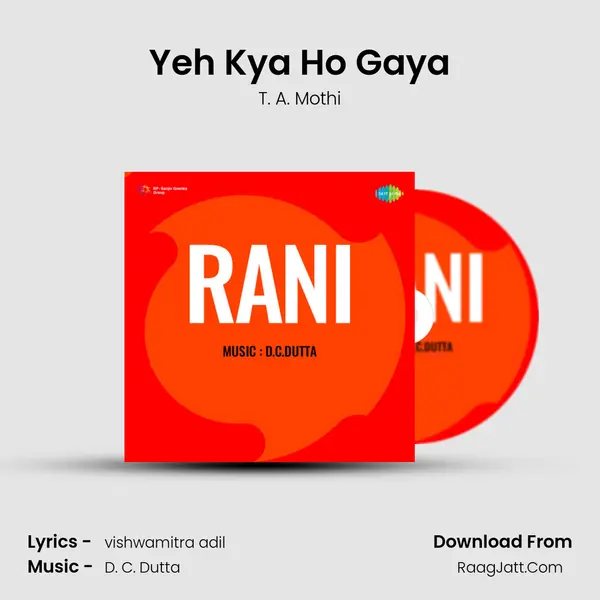 Yeh Kya Ho Gaya Song mp3 | T. A. Mothi