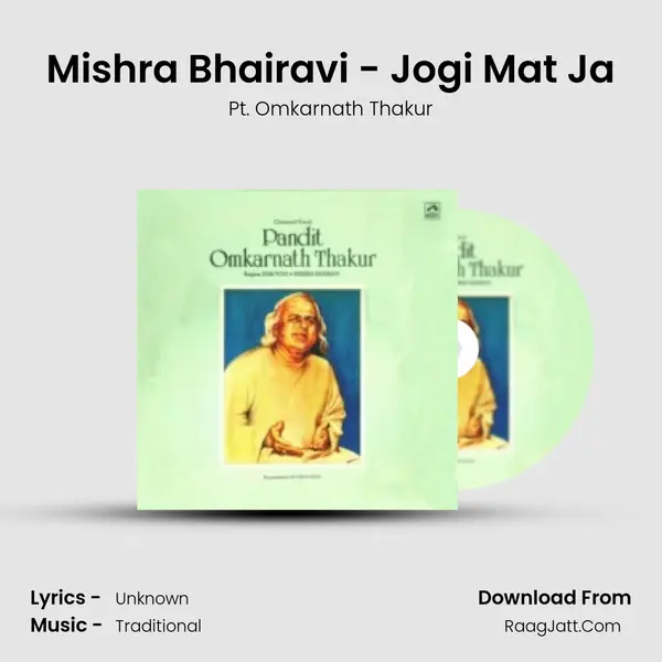 Mishra Bhairavi - Jogi Mat Ja Song mp3 | Pt. Omkarnath Thakur