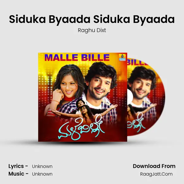 Siduka Byaada Siduka Byaada Song mp3 | Raghu Dixt