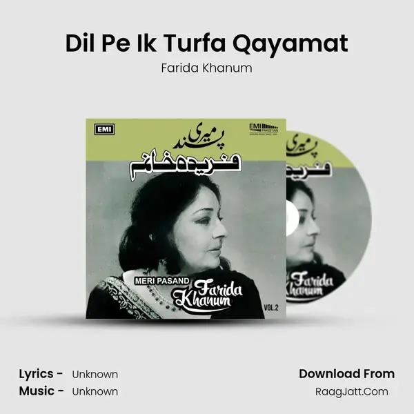 Dil Pe Ik Turfa Qayamat Song mp3 | Farida Khanum