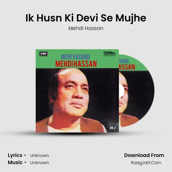 Ik Husn Ki Devi Se Mujhe Song mp3 | Mehdi Hassan